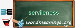 WordMeaning blackboard for servileness